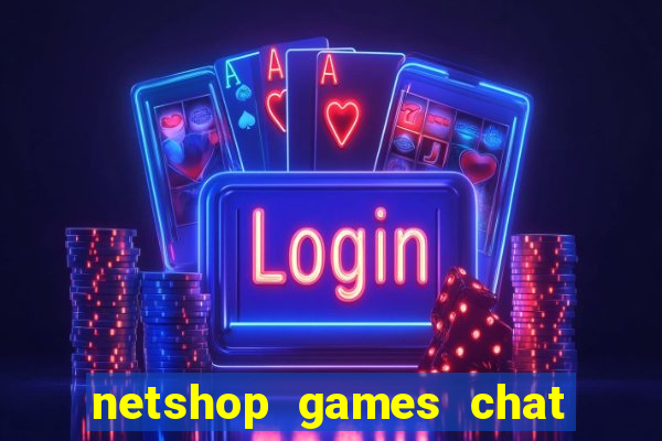 netshop games chat ao vivo